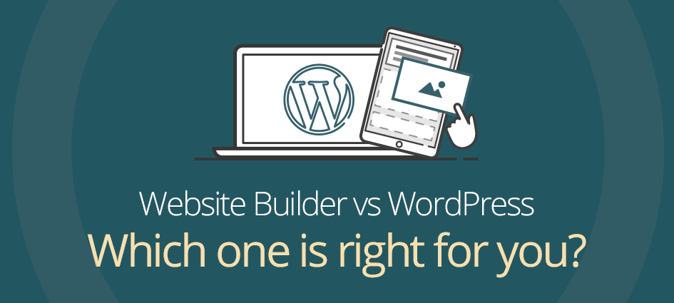 Website Builder Vs WordPress: Which One Is Right For You?